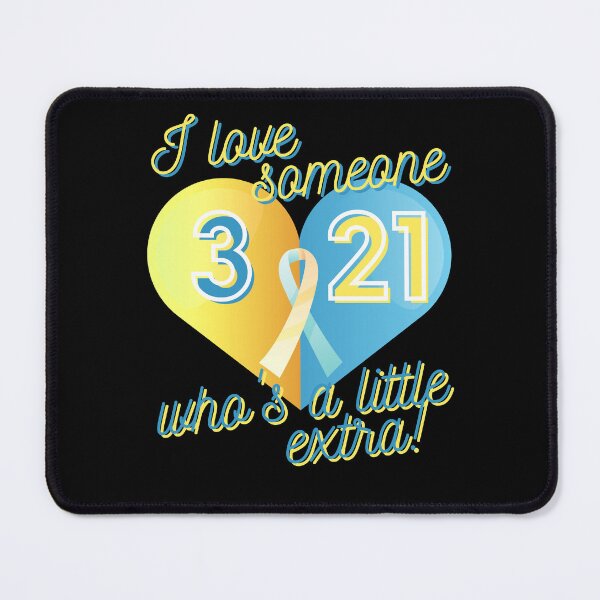Item preview, I Love Someone Who's A Little Extra! World Down Syndrome Day 3/21 designed and sold by GrynszpanDezign.