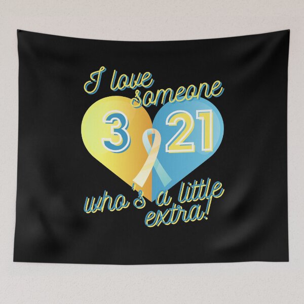 Item preview, I Love Someone Who's A Little Extra! World Down Syndrome Day 3/21 designed and sold by GrynszpanDezign.