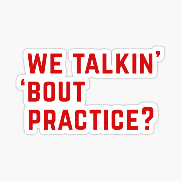 Item preview, We talkin' 'bout practice? designed and sold by Primotees.