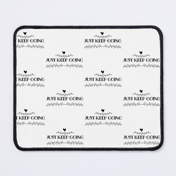 Item preview, Just Keep Going designed and sold by GGsCreations.