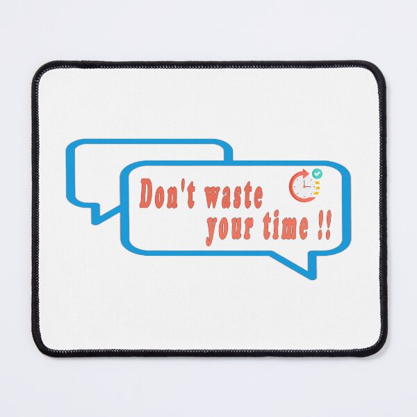 Item preview, Don't waste your time designed and sold by OS-L.