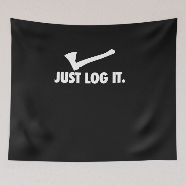 Item preview, Just Log It designed and sold by Tee Hub.