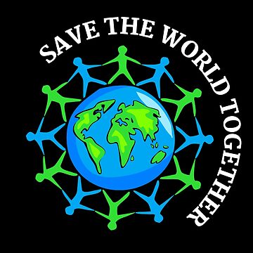 Community - Together We Can Save the World