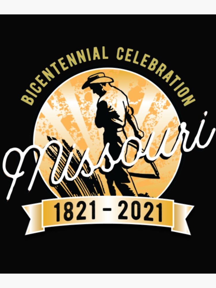 "Missouri Missouri Bicentennial 200 Year Anniversary Proud Missourian