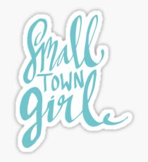 Small town girl Sticker