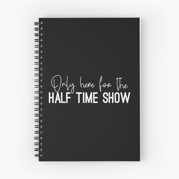 Item preview, Only Here for the Halftime Show, Half Time Game Day designed and sold by TristanPierre.