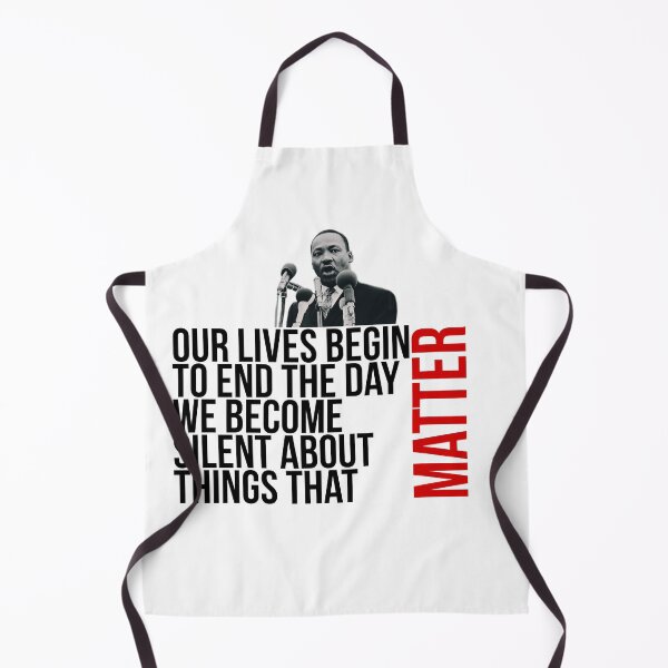 Item preview, our lives begin to end the day we become silent about things that matter designed and sold by H3arthack3r.