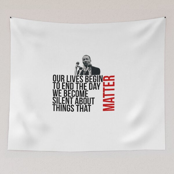 Item preview, our lives begin to end the day we become silent about things that matter  designed and sold by H3arthack3r.