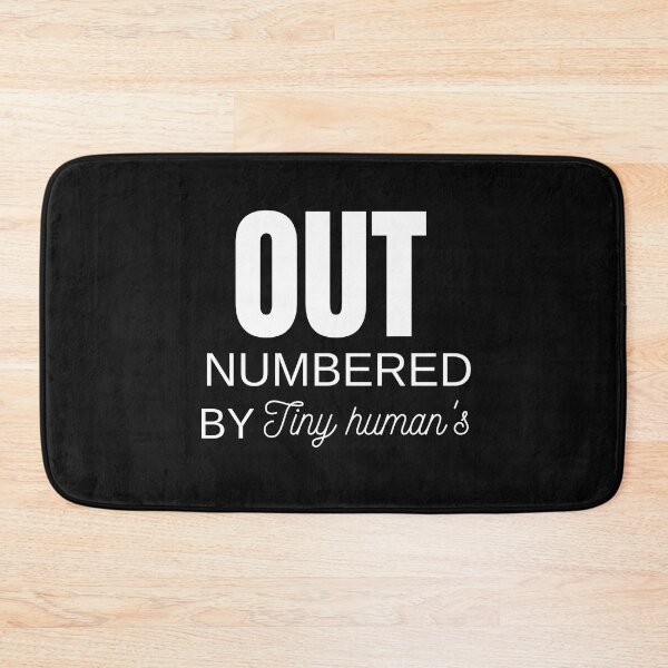 Item preview, Out Numbered by Tiny Humans designed and sold by samfromsamuel ⭐⭐⭐⭐⭐.