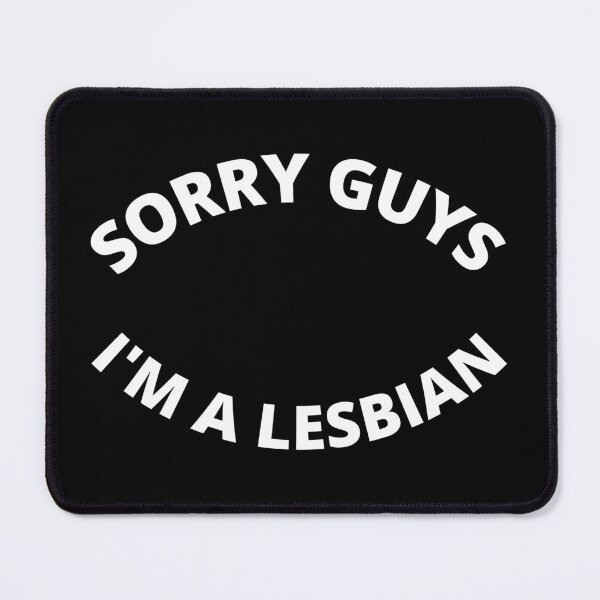 Item preview, Sorry Guys, I'm A Lesbian designed and sold by uniqueitems.
