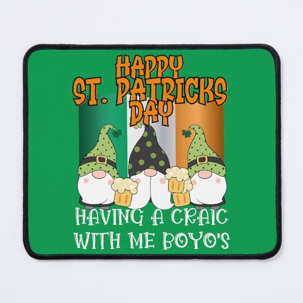 Item preview, HAPPY ST. PATRICKS DAY, HAVING A CRAIC WITH ME BOYO'S, WHAT'S THE CRAIC, FECKING EEJIT, designed and sold by R B Chrystal.