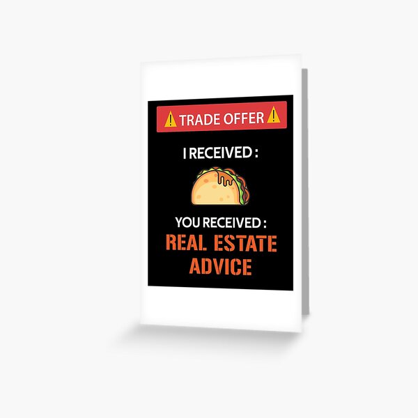 Item preview, Will Give Real Estate Advice For Tacos, Trade offer Meme designed and sold by rayhanzo18.