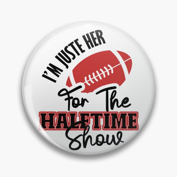 Item preview, I’m Just Here For The Halftime Show designed and sold by TINASTORESHOPE.