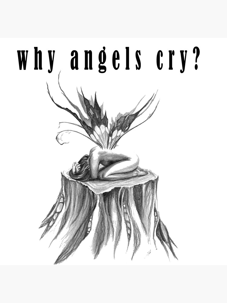 why-angels-cry-poster-for-sale-by-dsfsa-redbubble