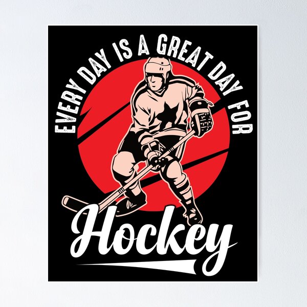 Every Day Is A Great Day For Hockey, ice hockey gifts, hockey is life  Essential T-Shirt for Sale by BuxomBabe21