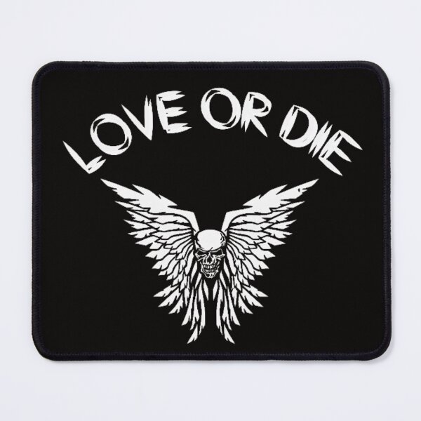 Item preview, LOVE OR DIE designed and sold by jmed70.