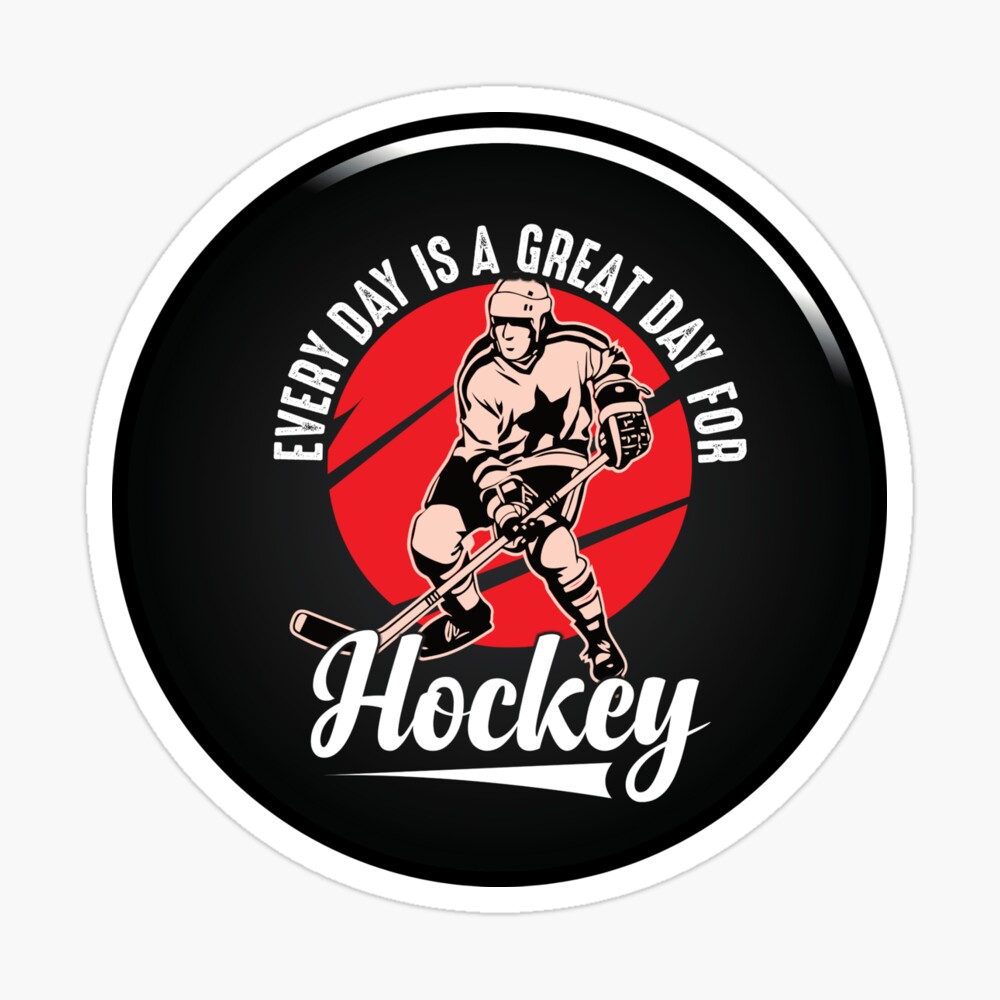 Every Day Is A Great Day For Hockey, ice hockey gifts, hockey is life  Essential T-Shirt for Sale by BuxomBabe21