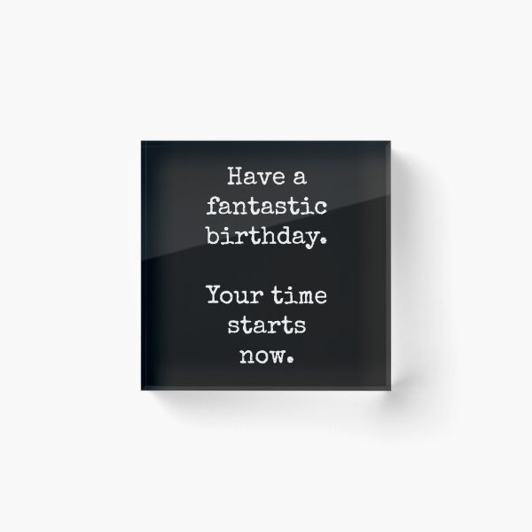 Item preview, Taskmaster Happy Birthday: Have a fantastic birthday. Your time starts now. [black bgk, white text] designed and sold by bellatierra.