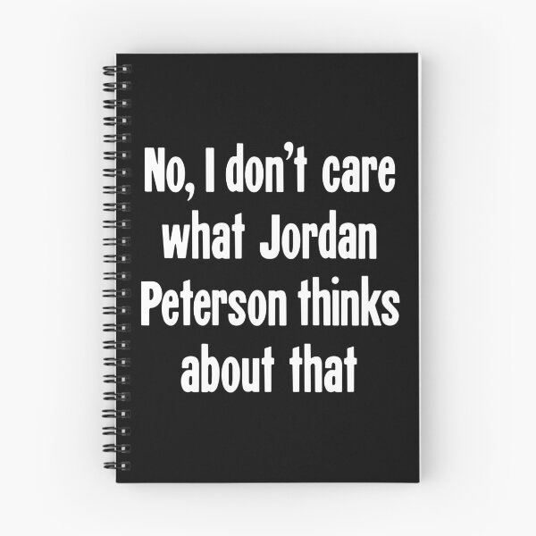 Item preview, No, I Don't Care What Jordan Peterson Thinks About That designed and sold by Good-Looking Corpse.