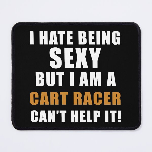 Item preview, Sexy Cart Racer, Funny Go Kart, Go karting, Funny racing designed and sold by Aerial Addicts.