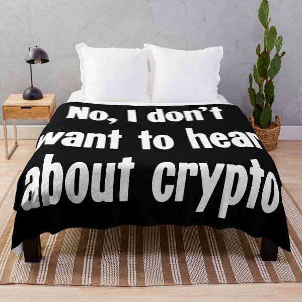 Item preview, No, I Don't Want To Hear About Crypto designed and sold by Good-Looking Corpse.