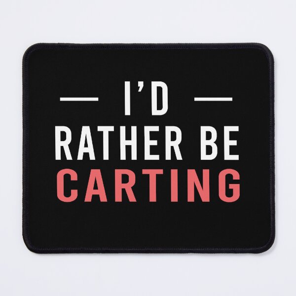 Item preview, I'd Rather Be Carting, Funny Go Kart, Go karting, Funny racing designed and sold by Aerial Addicts.