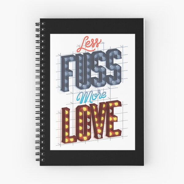 Item preview, Less Fuss More Love designed and sold by Shellfish029.