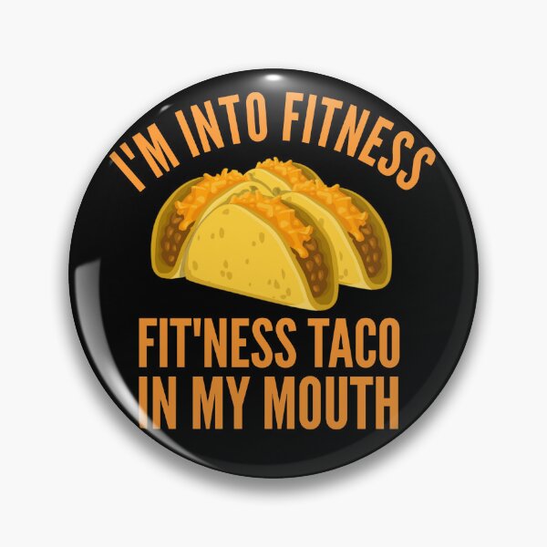Item preview, I'm Into Fitness Taco in My Mouth designed and sold by Georgiodaccache.