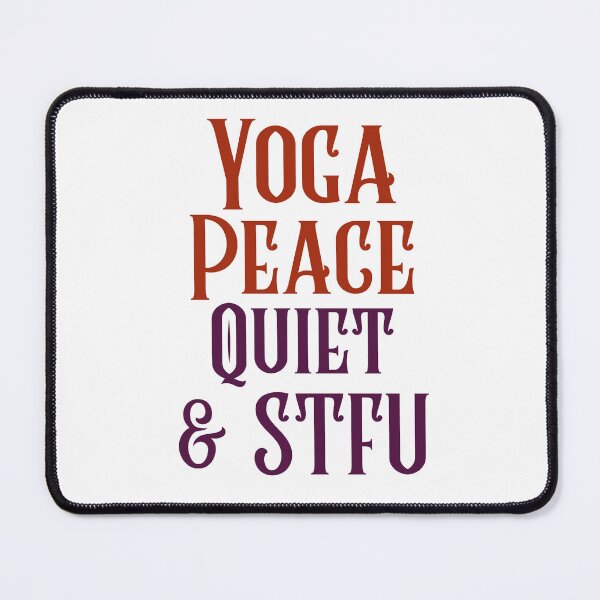 Item preview, Yoga, Peace, Quiet & STFU designed and sold by SerenaBliss.