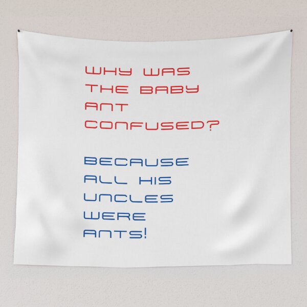 Item preview, Why was the baby ant confused? Because all his uncles were ants! designed and sold by byskillbytalent.