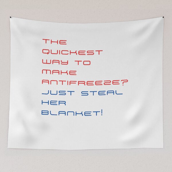 Item preview, The quickest way to make antifreeze? Just steal her blanket! designed and sold by byskillbytalent.