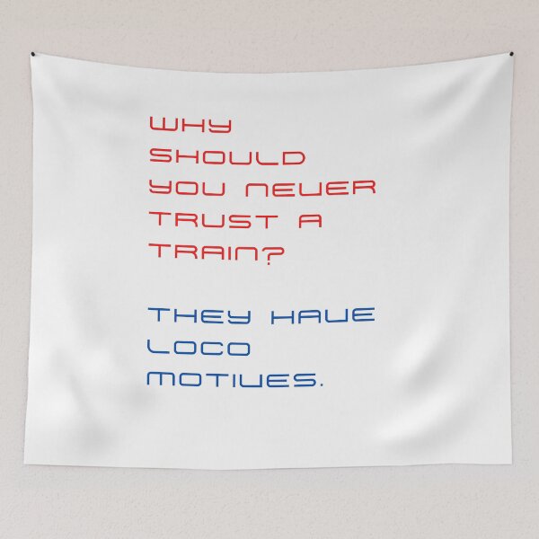 Item preview, Why should you never trust a train? They have loco motives. designed and sold by byskillbytalent.