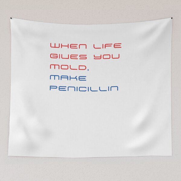 Item preview, When life gives you mold, make penicillin designed and sold by byskillbytalent.