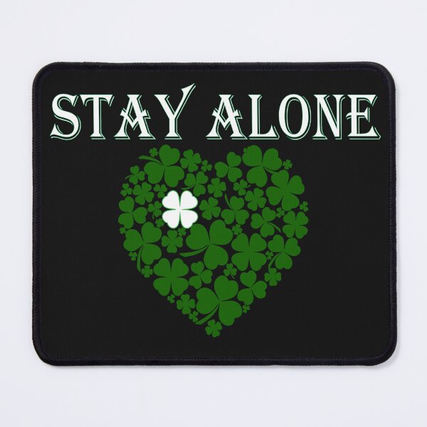 Item preview, Stay Alone St Patrick Days for Singles Mans and Girls  designed and sold by PuPPuB.