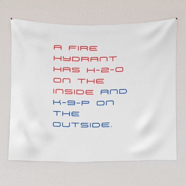 Item preview, A fire hydrant has H-2-O on the inside and K-9-P on the outside. designed and sold by byskillbytalent.