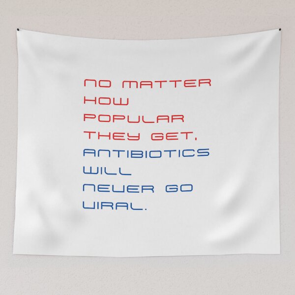 Item preview, No matter how popular they get, antibiotics will never go viral. designed and sold by byskillbytalent.