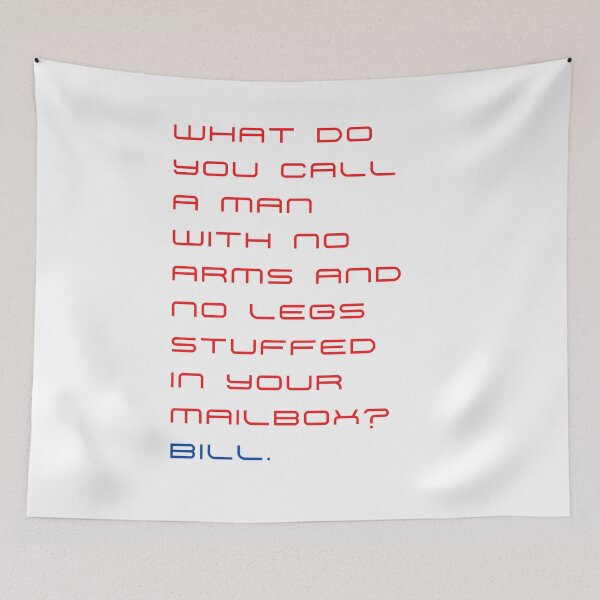 Item preview, What do you call a man with no arms and no legs stuffed in your mailbox? designed and sold by byskillbytalent.