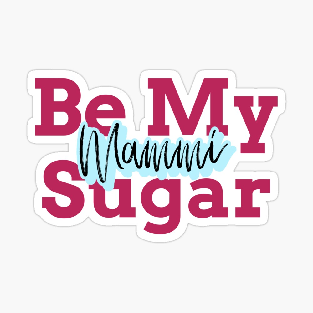 Be My Sugar Mammi