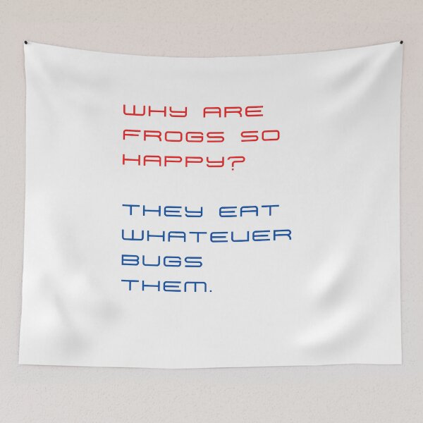 Item preview, Why are frogs so happy? They eat whatever bugs them. designed and sold by byskillbytalent.
