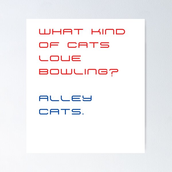 Item preview, What kind of cats love bowling? Alley cats. designed and sold by byskillbytalent.