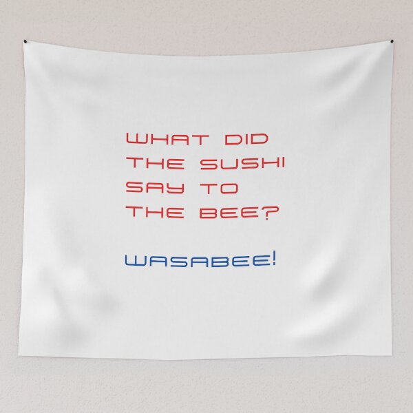 Item preview, What did the sushi say to the bee Wasabee! designed and sold by byskillbytalent.