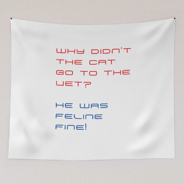 Item preview, Why didn’t the cat go to the vet He was feline fine! designed and sold by byskillbytalent.