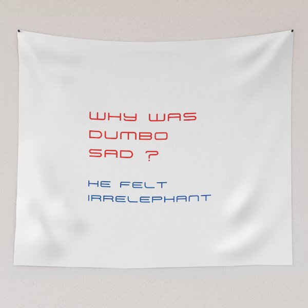 Item preview, Why was Dumbo Sad ? He felt Irrelephant designed and sold by byskillbytalent.