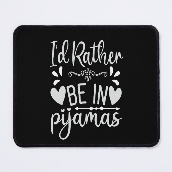 Item preview, I'd rather be In plajamas designed and sold by pnkpopcorn.