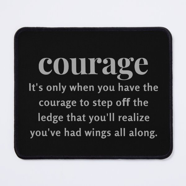 Item preview, COURAGE - It's only when you have the courage to step oﬀ the ledge that you'll realize you've had wings all along. designed and sold by FlutterByH.