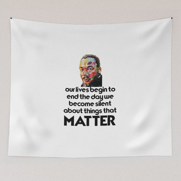 Item preview, our lives begin to end the day we become silent about things that matter te designed and sold by H3arthack3r.