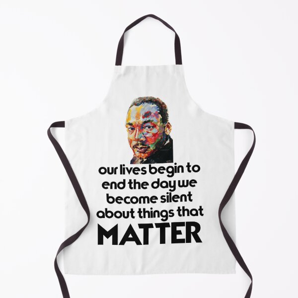 Item preview, our lives begin to end the day we become silent about things that matter te designed and sold by H3arthack3r.