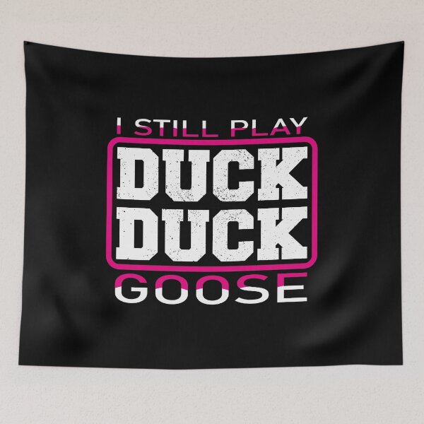 Item preview, I still play duck duck goose designed and sold by pnkpopcorn.