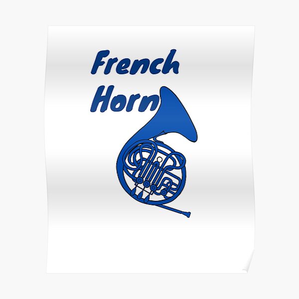 "Blue French Horn " Poster for Sale by MDARTSY Redbubble