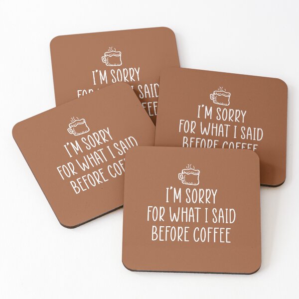 Item preview, I'm sorry for what i said before coffee designed and sold by Mandala & More.